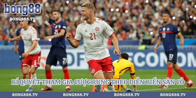 Kèo Rung - Chiến Thuật Đầu Tư An Toàn Từ Chuyên Gia Hình số 5 tại bong888.tv Bí quyết tham gia cược rung theo diễn biến sân cỏ