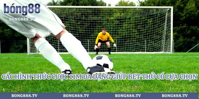 Kèo Phạt Đền - Hướng Dẫn Cách Đặt Cược Luôn Thắng Cho Dân Cược Hình số 3 tại bong888.tv Các hình thức cược 11m đa dạng giúp bet thủ có nhiều sự lựa chọn