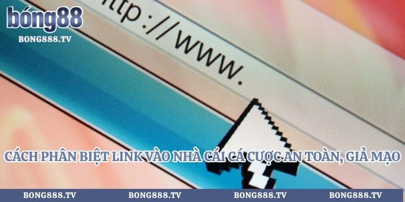 Topbet - Link Vào Đăng Ký Tài Khoản Nhận Khuyến Mãi Khủng Hình số 2 tại bong888.tv Cách phân biệt link vào nhà cái cá cược an toàn, giả mạo