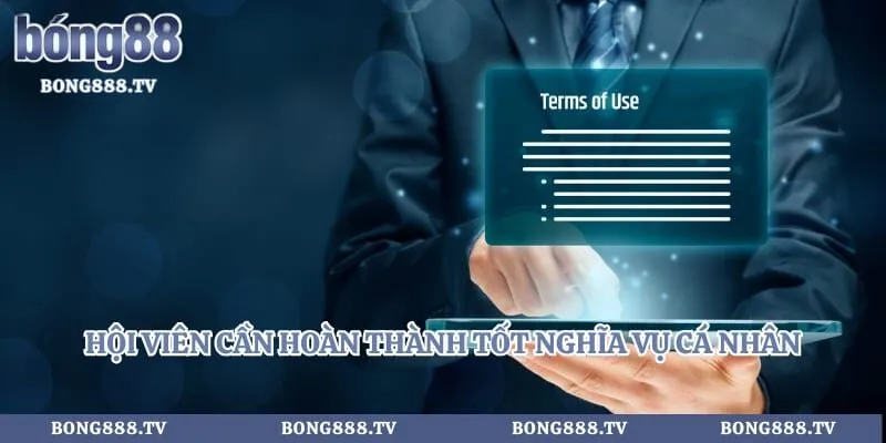 Điều khoản sử dụng Hình số 2 tại bong888.tv Hội viên cần hoàn thành tốt nghĩa vụ cá nhân khi cá cược