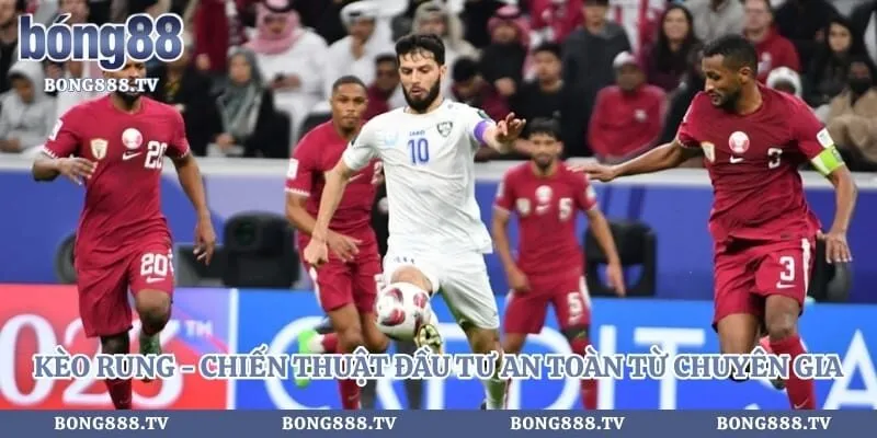 Kèo Rung - Chiến Thuật Đầu Tư An Toàn Từ Chuyên Gia Hình số 1 tại bong888.tv Kèo Rung - Chiến Thuật Đầu Tư An Toàn Từ Chuyên Gia