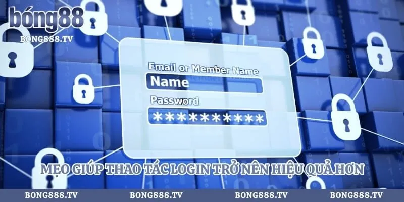 Đăng Nhập Bong88 Nhanh Chóng Và Thuận Tiện Cho Mọi Thiết Bị Hình số 5 tại bong888.tv Mẹo giúp thao tác login trở nên hiệu quả hơn