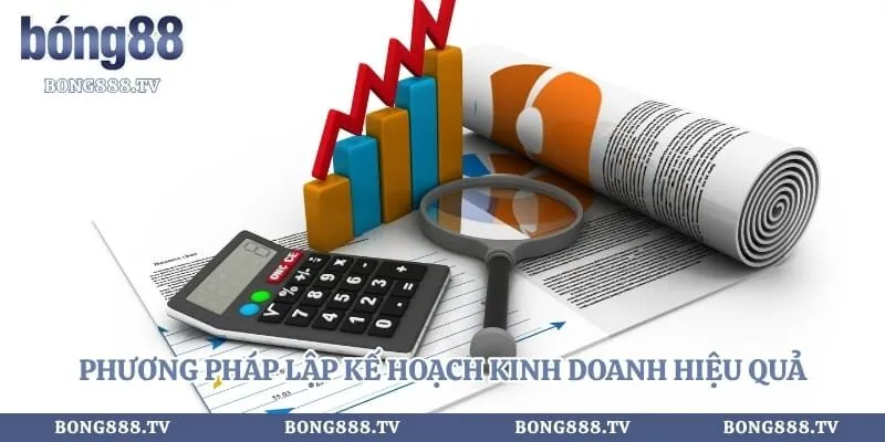 Đại Lý Bong88 - Cách Tạo Thu Nhập Bền Vững Dành Cho Bet Thủ Hình số 5 tại bong888.tv Phương pháp lập kế hoạch kinh doanh hiệu quả