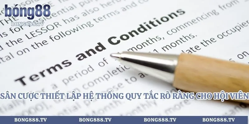 Điều khoản sử dụng Hình số 1 tại bong888.tv Sân cược thiết lập hệ thống quy tắc rõ ràng cho hội viên