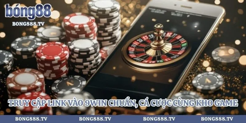 9win - Link Vào Nhà Cái Cá Cược Đổi Thưởng Mới Nhất 2026 Hình số 3 tại bong888.tv Truy cập link vào 9win chuẩn, cá cược cùng kho game đa dạng