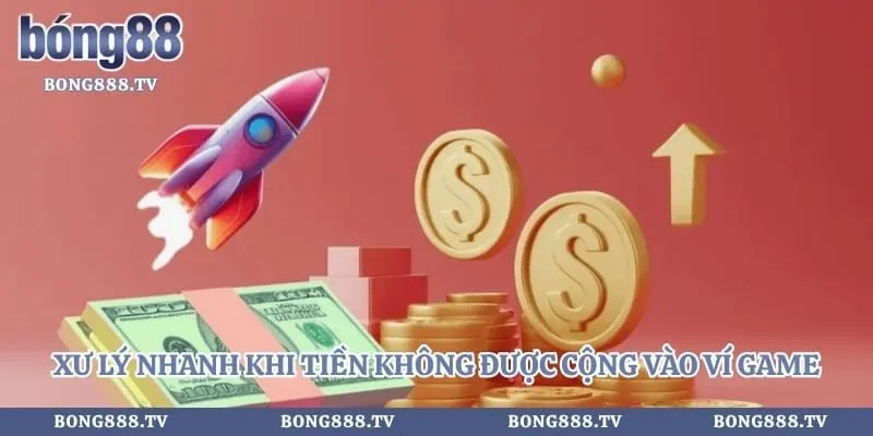 Nạp Tiền Bong88 Với Hướng Dẫn Cho Tân Thủ Triển Khai Hình số 5 tại bong888.tv Xư lý nhanh khi tiền không được cộng vào ví game